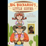 Big Buckaroos Little Sister (Unabridged) Audiobook, by Rachelle
