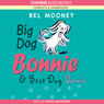 Big Dog Bonnie & Best Dog Bonnie (Unabridged) Audiobook, by Bel Mooney