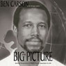 The Big Picture: Getting Perspective on Whats Really Important in Life (Unabridged) Audiobook, by Dr. Ben Carson