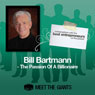 Bill Bartmann - The Passion of a Billionaire: Conversations with the Best Entrepreneurs on the Planet Audiobook, by Bill Bartmann