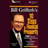 Bill Griffeths 10 Steps to Financial Prosperity (Abridged) Audiobook, by Bill Griffeth