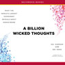 A Billion Wicked Thoughts: What the Worlds Largest Experiment Reveals About Human Desire (Unabridged) Audiobook, by Sai Goddam