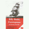 Billy Budd, Foretopman (Unabridged) Audiobook, by Herman Melville