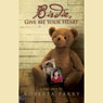 Birdie, Give Me Your Heart: Healing a Broken Heart (Unabridged) Audiobook, by Roberta Parry
