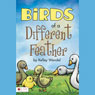 Birds of a Different Feather (Unabridged) Audiobook, by Kelley Wendel