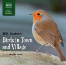 Birds in Town and Village (Unabridged) Audiobook, by William Henry Hudson
