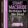 Birthdays for the Dead (Unabridged) Audiobook, by Stuart MacBride