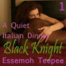 Black Knight 1: Italian Dinner for Two (Unabridged) Audiobook, by Essemoh Teepee