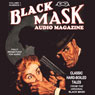Black Mask Audio Magazine, Volume 1: Classic Hard-Boiled Tales from the Original Black Mask (Unabridged) Audiobook, by Hugh B. Cave