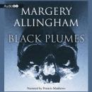 Black Plumes (Unabridged) Audiobook, by Margery Allingham