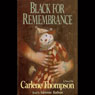 Black for Remembrance (Abridged) Audiobook, by Carlene Thompson