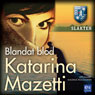 Blandat blod: - Slakten del 1 (Unabridged) Audiobook, by Katarina Mazetti