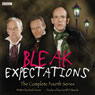 Bleak Expectations: The Complete Fourth Series Audiobook, by Mark Evans