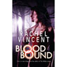 Blood Bound (Unabridged) Audiobook, by Rachel Vincent
