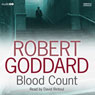 Blood Count (Unabridged) Audiobook, by Robert Goddard