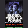 Blood, Money, and Power: How L.B.J. Killed J.F.K. (Unabridged) Audiobook, by Barr McClellan