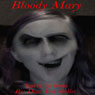 Bloody Mary (Unabridged) Audiobook, by Drac Von Stoller