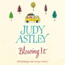 Blowing It (Unabridged) Audiobook, by Judy Astley