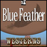 Blue Feather (Unabridged) Audiobook, by Zane Grey