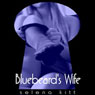 Bluebeards Wife: An Erotic Story (Unabridged) Audiobook, by Selena Kitt