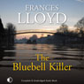 The Bluebell Killer (Unabridged) Audiobook, by Frances Lloyd