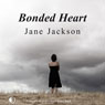 Bonded Heart (Unabridged) Audiobook, by Jane Jackson