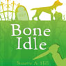 Bone Idle (Unabridged) Audiobook, by Suzette A. Hill