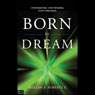 Born to Dream (Unabridged) Audiobook, by Rollan Roberts