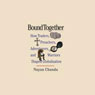 Bound Together: How Traders, Preachers, Adventurers, and Warriors Shaped Globalization (Unabridged) Audiobook, by Nayan Chanda