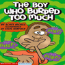 The Boy Who Burped Too Much (Abridged) Audiobook, by Scott Nickel