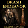 Brash Endeavor: A Stan Turner Mystery Vol 3 (Unabridged) Audiobook, by William Manchee