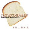 The Bread Man: A Kindness Never Forgotten (Unabridged) Audiobook, by Will Bevis
