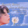 Breathe Better, Live in Wellness: Winning Your Battle Over Shortness of Breath (Abridged) Audiobook, by Jane M. Martin