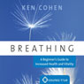 Breathing: A Beginners Guide to Increased Health and Vitality Audiobook, by Ken Cohen