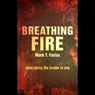 Breathing Fire: Unleashing the Leader in You (Unabridged) Audiobook, by Mark T. Farias