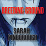 Breeding Ground (Unabridged) Audiobook, by Sarah Pinborough