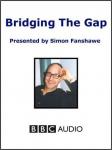 Bridging the Gap (Unabridged) Audiobook, by Simon Fanshawe