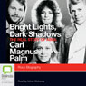 Bright Lights, Dark Shadows: The Real Story of Abba (Unabridged) Audiobook, by Carl Magnus Palm