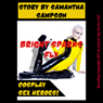 Bright Sparks Fly: Cosplay Sex Heroes (Unabridged) Audiobook, by Samantha Sampson