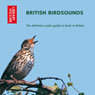 British Bird Sounds: The Definitive Audio Guide to Birds in Britain (Unabridged) Audiobook, by Ron Kettle
