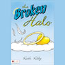 The Broken Halo (Unabridged) Audiobook, by Keith Kilby