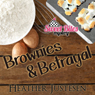 Brownies & Betrayal: A Sweet Bites Mystery, Book 1 (Unabridged) Audiobook, by Heather B. Justesen