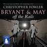 Bryant and May Off the Rails (Unabridged) Audiobook, by Christopher Fowler