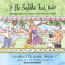 Buddha Guides Series #4: If the Buddha Had Kids: Raising Children to Create a More Peaceful World (Unabridged) Audiobook, by Charlotte Kasl
