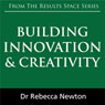 Building Innovation & Creativity (Unabridged) Audiobook, by Dr Rebecca Newton