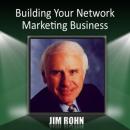 Building Your Network Marketing Business Audiobook, by Jim Rohn