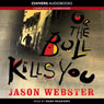 Or the Bull Kills You (Unabridged) Audiobook, by Jason Webster