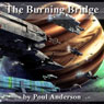 The Burning Bridge (Unabridged) Audiobook, by Poul Anderson