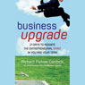 Business Upgrade: 21 Days to Reignite the Entrepreneurial Spirit in You and Your Team (Unabridged) Audiobook, by Richard Parkes Cordock