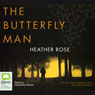 The Butterfly Man (Unabridged) Audiobook, by Heather Rose